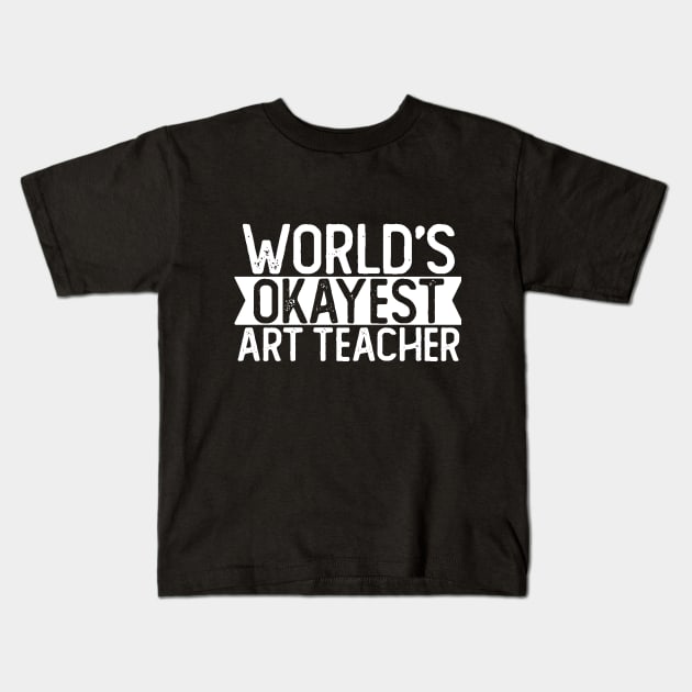 World's Okayest Art Teacher T shirt Art Teacher Gift Kids T-Shirt by mommyshirts